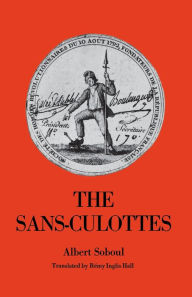 The Sans-Culottes: The Popular Movement and Revolutionary Government, 1793-1794 Albert Soboul Author