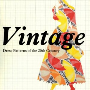 Vintage Dress Patterns of the 20th Century: From Flapper Dresses, Mini Skirts to 1980s Eveningwear