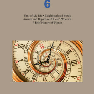 Alan Ayckbourn: Plays 6: Time of My Life; Neighbourhood Watch; Arrivals and Departures; Hero's Welcome; A Brief History of Women