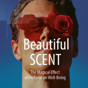 Beautiful SCENT: The Magical Effect of Perfume on Well-Being