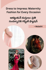 Dress to Impress: Maternity Fashion for Every Occasion Malathi Author