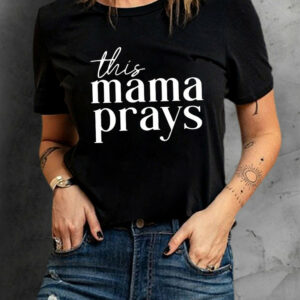 This mama prays Letters Print Tee Graphic Tees Vintage T-Shirt Tops