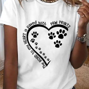 Women's Dog Lovers The Road To My Heart Is Paved With Paw Prints Loose Cotton T-Shirt Valentine's Day Mother's Day