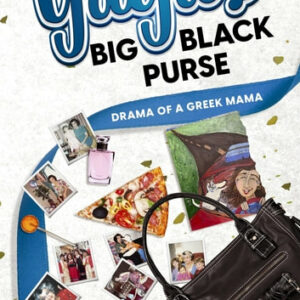 YaYa's Big Black Purse: Drama of a Greek Mama