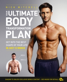 Your Ultimate Body Transformation Plan : Get into the Best Shape of Your Life in Just 12 Weeks