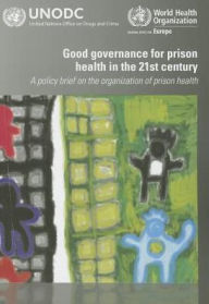 Good Governance for Prison Health in the 21st Century: A Policy Brief on the Organizatiom of Prison Health Centers of Disease Control Author