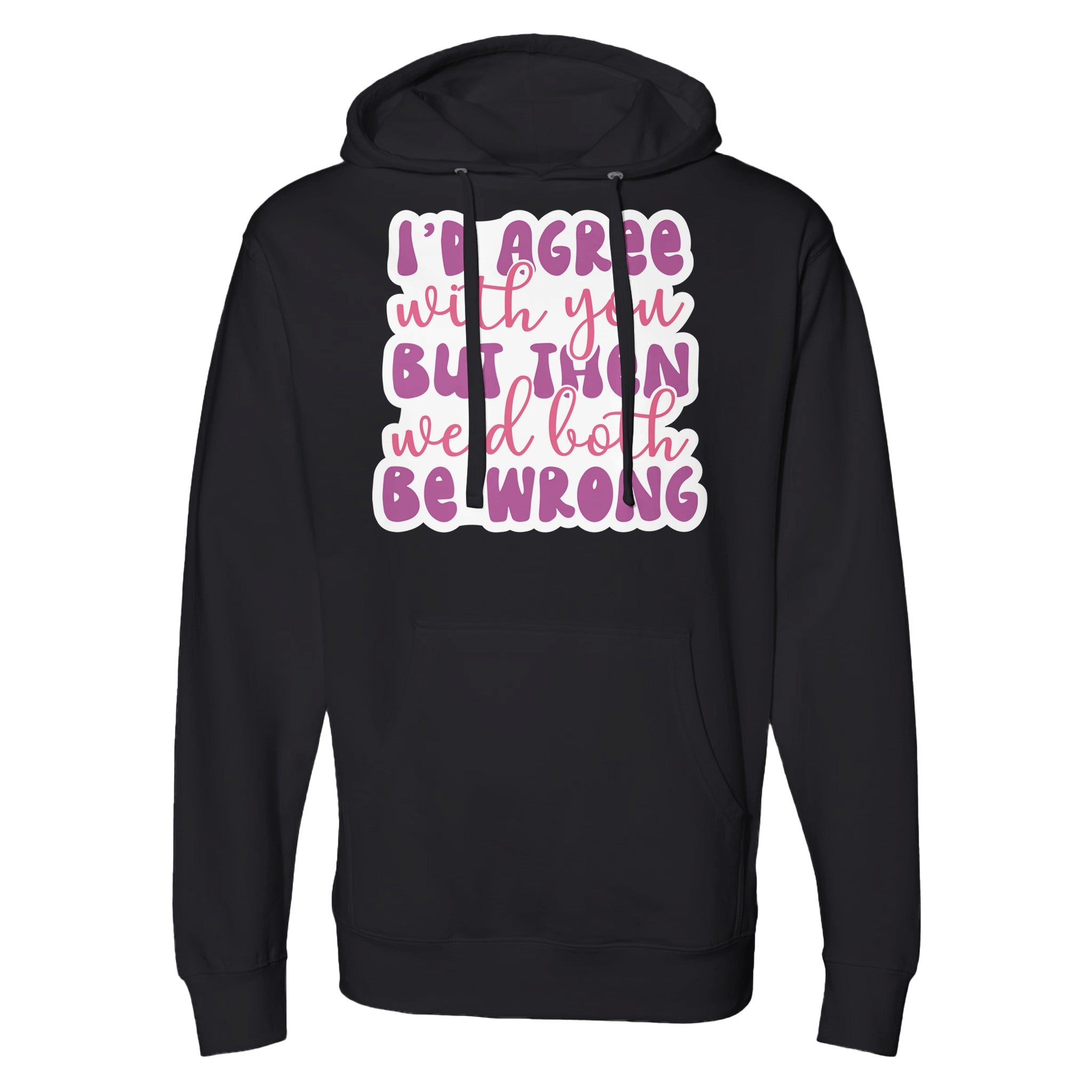 In the Realm of Irony - 'I’d Agree' Hoodie Speaks Volumes