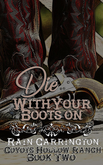 Die With Your Boots On: Coyote Hollow, #2