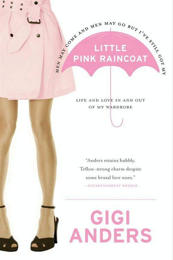 Little Pink Raincoat: Life and Love In and Out of My Wardrobe