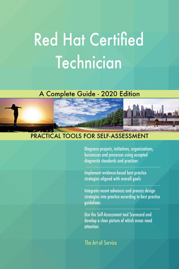 Red Hat Certified Technician A Complete Guide - 2020 Edition