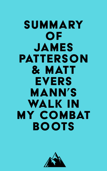 Summary of James Patterson & Matt Eversmann's Walk in My Combat Boots