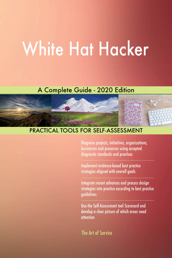 White Hat Hacker A Complete Guide - 2020 Edition