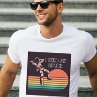 I Need My Space Tshirt | Astronaut Shirt | Nasa